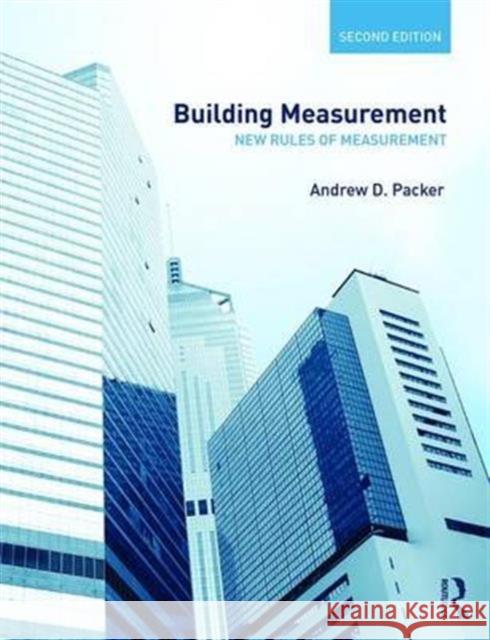 Building Measurement: New Rules of Measurement A. D. Packer Andrew Packer 9781138694026