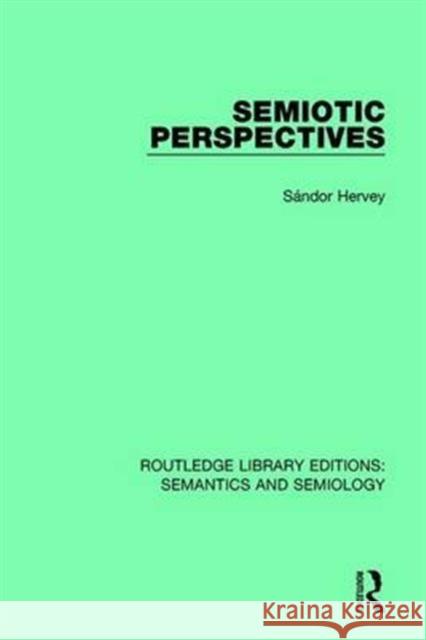 Semiotic Perspectives Sándor Hervey 9781138694255