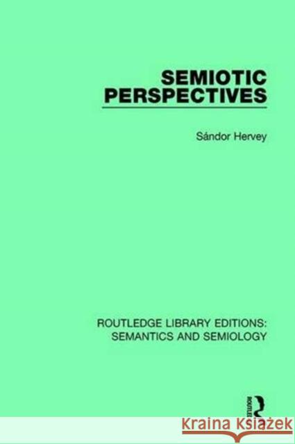 Semiotic Perspectives Sándor Hervey 9781138694262 Taylor and Francis
