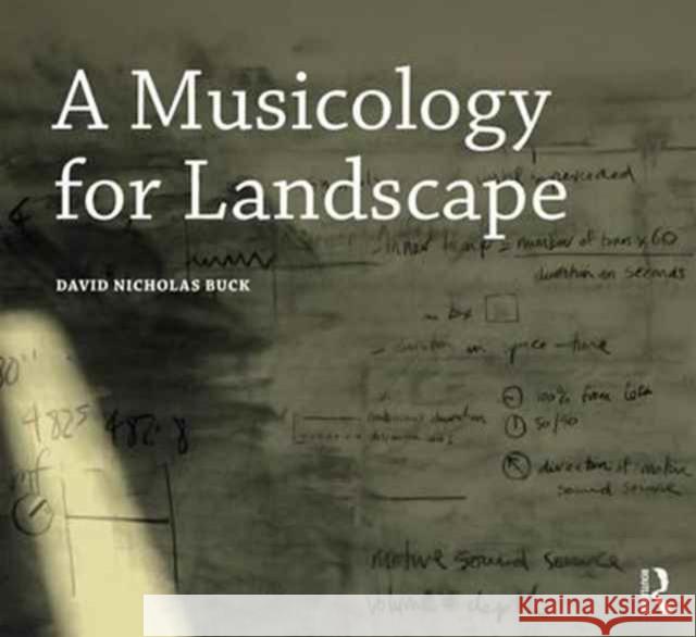 A Musicology for Landscape David Buck 9781138694422 Routledge
