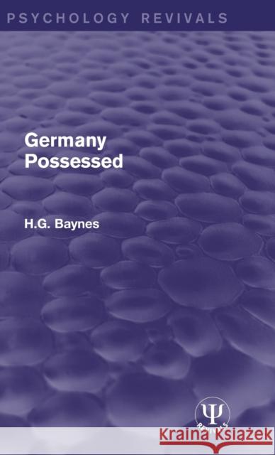 Germany Possessed H. G. Baynes 9781138694521 Routledge