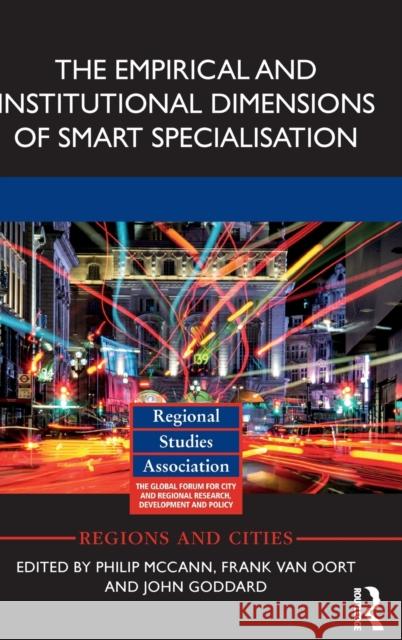 The Empirical and Institutional Dimensions of Smart Specialisation John Goddard Philip McCann Frank Va 9781138695757