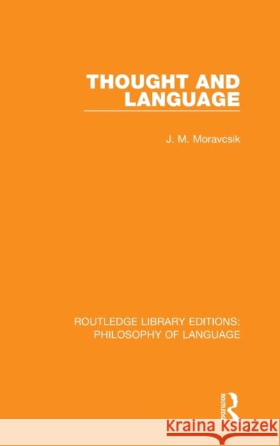 Thought and Language J. M. Moravcsik 9781138696556 Taylor and Francis