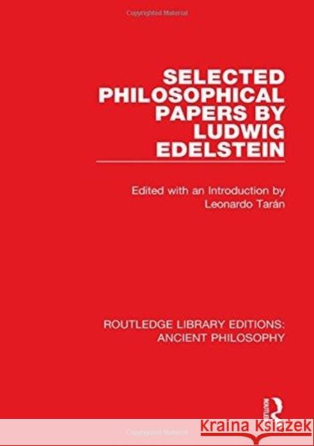 Selected Philosophical Papers by Ludwig Edelstein Leonardo Taran 9781138697317 Routledge