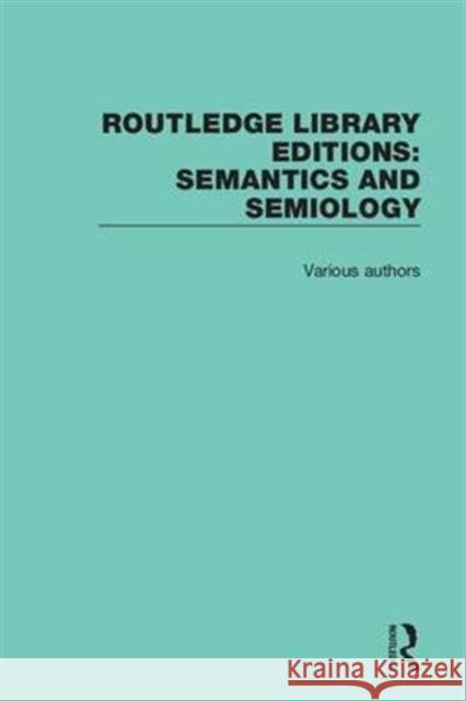 Routledge Library Editions: Semantics and Semiology Various 9781138697508 Routledge