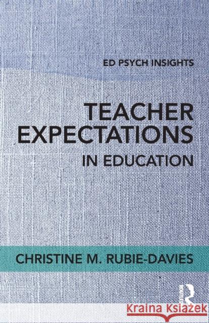 Teacher Expectations in Education Christine Rubie-Davies 9781138697874 Routledge