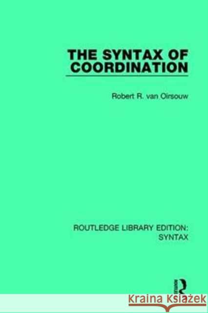 The Syntax of Coordination Robert R. Va 9781138698444 Routledge