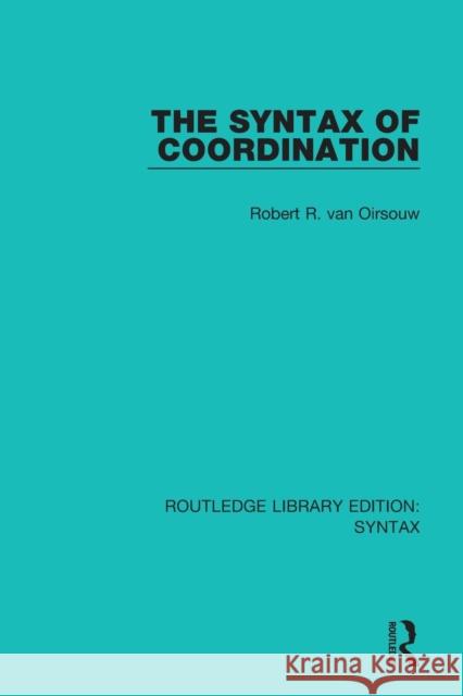 The Syntax of Coordination Robert R. Va 9781138698451 Routledge