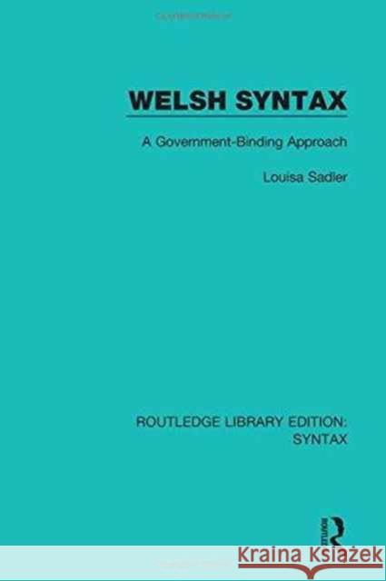 Welsh Syntax: A Government-Binding Approach Louisa Sadler 9781138698536