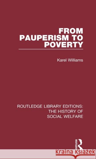 From Pauperism to Poverty Karel Williams 9781138698574 Routledge