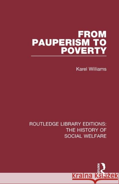 From Pauperism to Poverty Karel Williams 9781138698598 Routledge