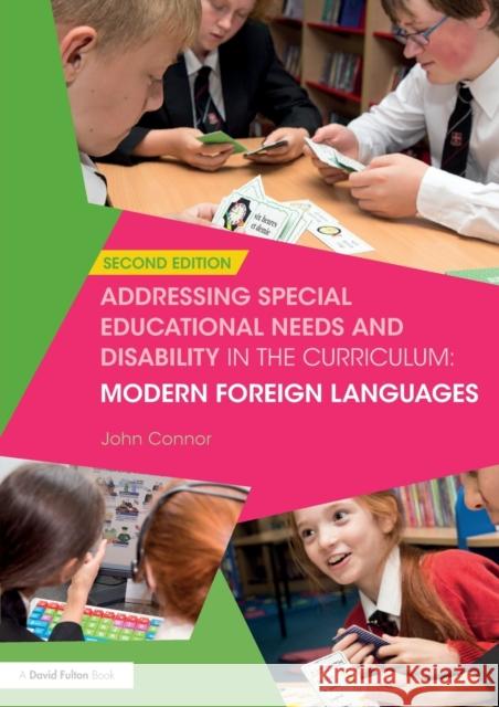 Addressing Special Educational Needs and Disability in the Curriculum: Modern Foreign Languages: Second Edition Connor, John 9781138699281 Taylor & Francis Ltd