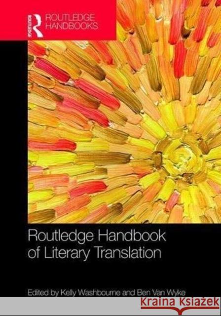 The Routledge Handbook of Literary Translation Ben Va Kelly Washbourne 9781138699298 Routledge