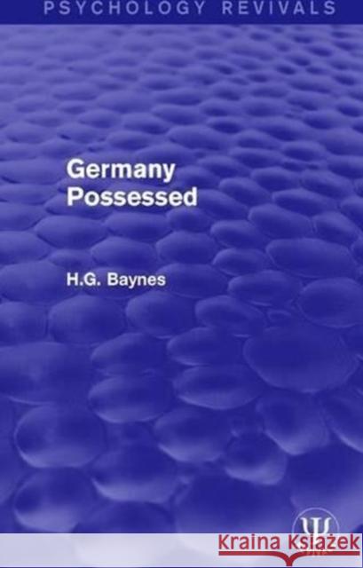 Germany Possessed H. G. Baynes 9781138699380 Routledge
