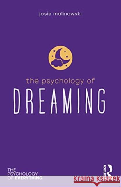 The Psychology of Dreaming Josie Malinowski 9781138699519