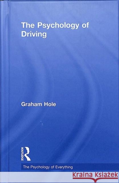 Psychology of Driving Graham J. Hole 9781138699571 Routledge