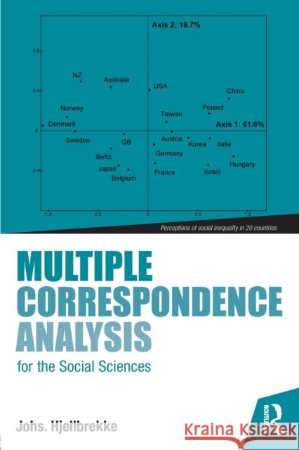 Multiple Correspondence Analysis for the Social Sciences Johs Hjellbrekke 9781138699717