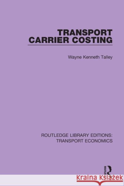 Transport Carrier Costing Wayne Kenneth Talley 9781138700017 Routledge