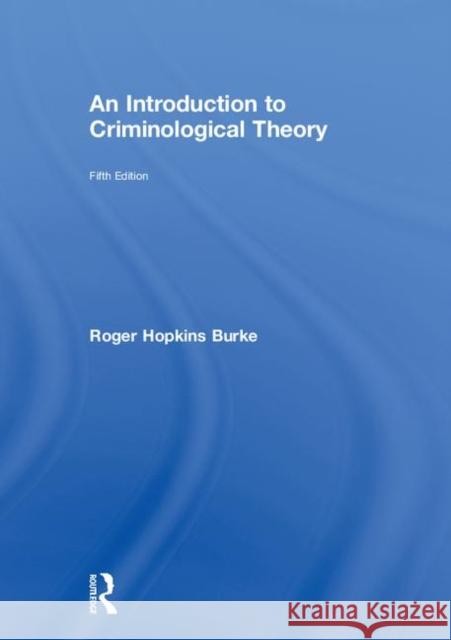 An Introduction to Criminological Theory Roger Hopkin 9781138700192 Routledge