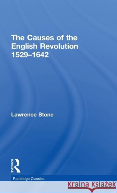 The Causes of the English Revolution 1529-1642: The Causes of the English Revolution 1529-1642 Jackson, Clare 9781138700550 Routledge