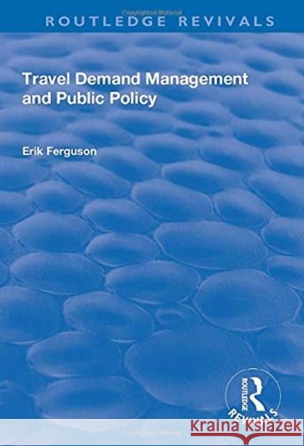 Travel Demand Management and Public Policy Eric Ferguson 9781138700574