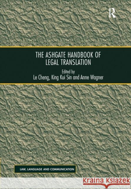 The Ashgate Handbook of Legal Translation Le Cheng King Kui Sin 9781138700789 Routledge