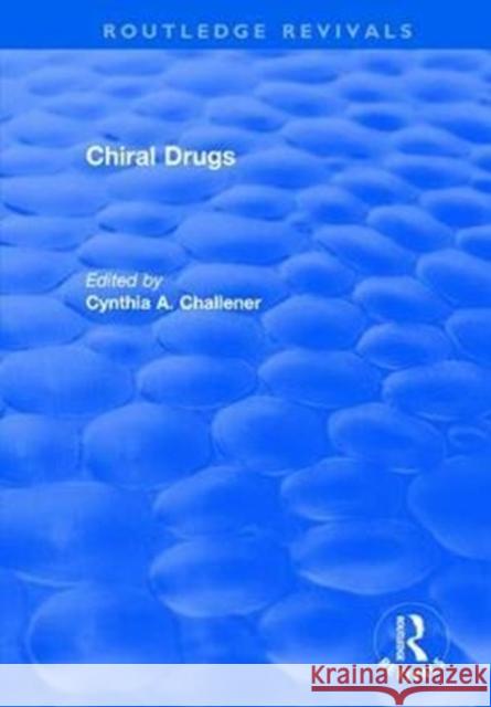 Chiral Drugs Cynthia A. Challener 9781138701816 Routledge