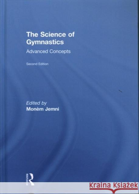 The Science of Gymnastics: Advanced Concepts Monem Jemni 9781138701922 Routledge