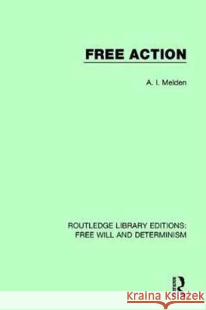 Free Action A. I. Melden 9781138702202 Routledge