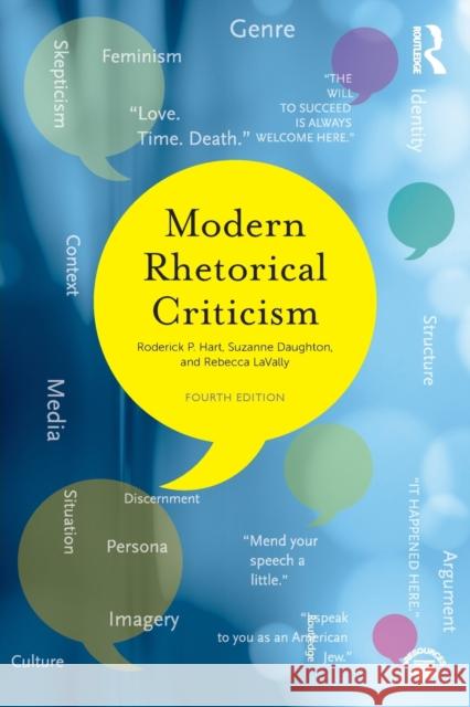 Modern Rhetorical Criticism Roderick P. Hart Suzanne M. Daughton Rebecca Lavally 9781138702493