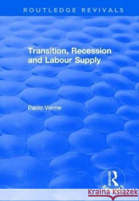 Transition, Recession and Labour Supply Paolo Verme 9781138702943 Routledge