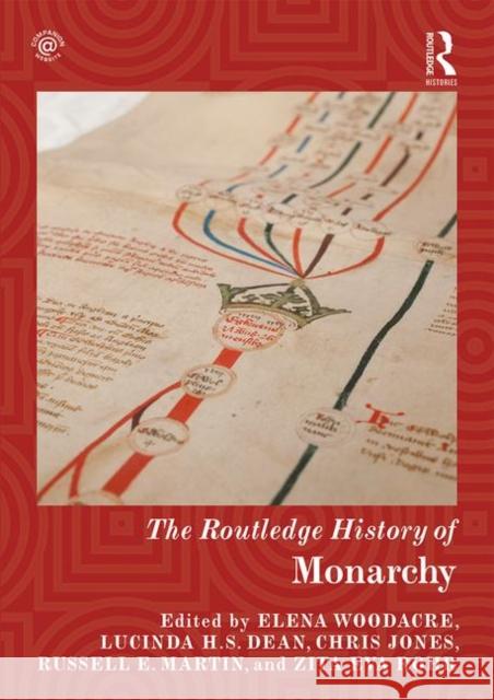 The Routledge History of Monarchy Elena Woodacre Lucinda H. S. Dean Chris Jones 9781138703322 Routledge