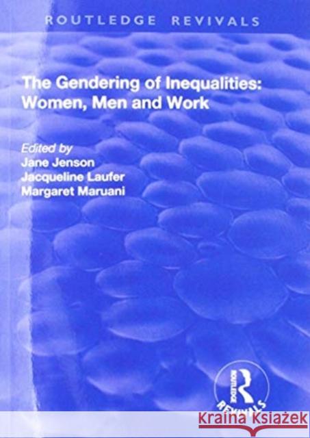 The Gendering of Inequalities: Women, Men and Work: Women, Men and Work Jenson, Jane 9781138704176