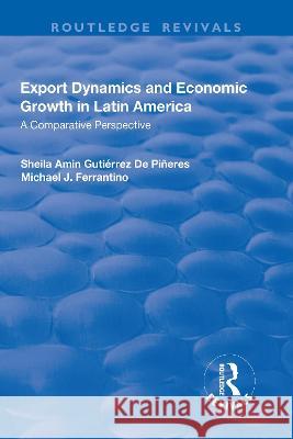 Export Dynamics and Economic Growth in Latin America: A Comparative Perspective Gutierrez de Pineres, Sheila 9781138704305 Routledge
