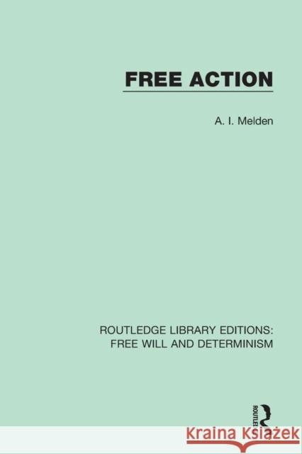 Free Action A. I. Melden 9781138704442 Routledge