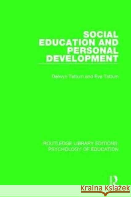 Social Education and Personal Development Delwyn Tattum, Eva Tattum 9781138706620