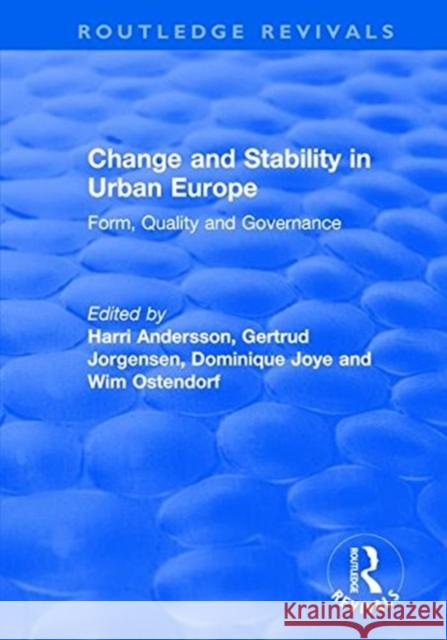 Change and Stability in Urban Europe: Form, Quality and Governance Andersson, Harri 9781138706903