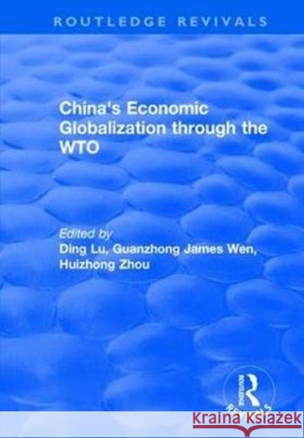 China's Economic Globalization Through the Wto Wen, Guanzhong James 9781138707771