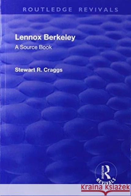 Lennox Berkeley: A Source Book: A Source Book Craggs, Stewart 9781138708006