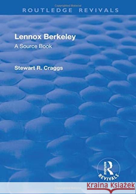 Lennox Berkeley: A Source Book: A Source Book Craggs, Stewart 9781138708051