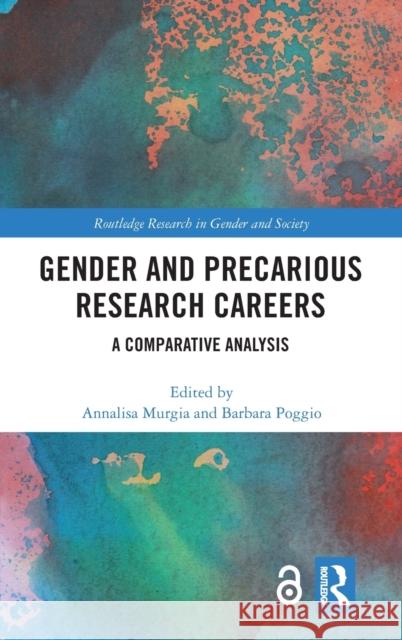 Gender and Precarious Research Careers: A Comparative Analysis Annalisa Murgia Barbara Poggio 9781138708068