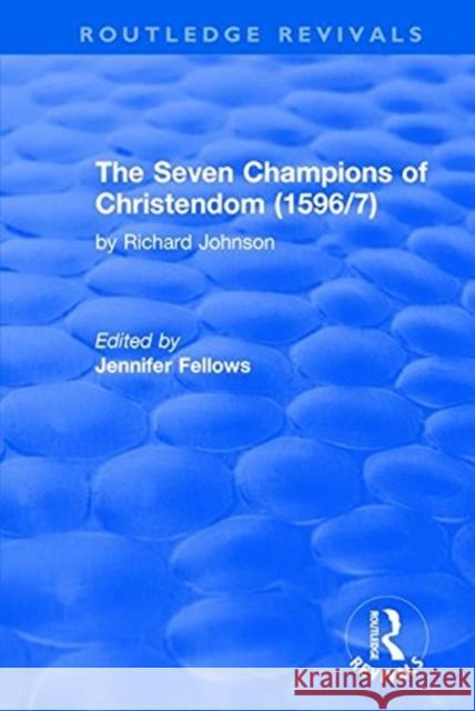 The Seven Champions of Christendom (1596/7): The Seven Champions of Christendom Fellows, Jennifer 9781138708525