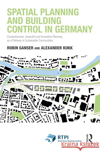 Spatial Planning in Germany: Methods, Principles and Innovations Robin Ganser 9781138708778