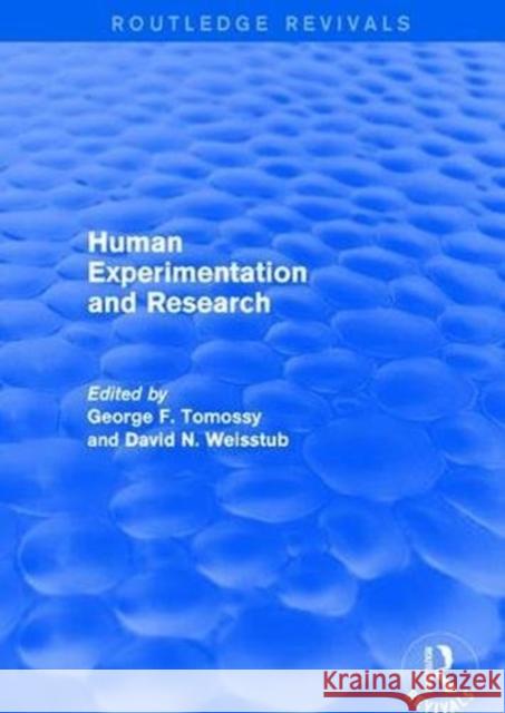 Human Experimentation and Research Tomossy, George F. 9781138709584 Routledge