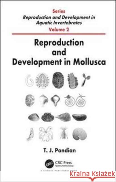 Reproduction and Development in Mollusca T. J. Pandian 9781138710450 CRC Press