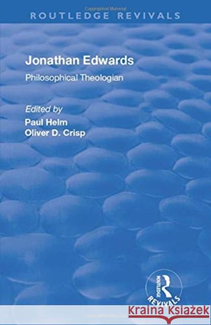 Jonathan Edwards: Philsophical Theologian Crisp, Oliver D. 9781138711341