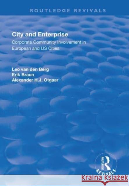 City and Enterprise: Corporate Community Involvement in European and Us Cities Braun, Erik 9781138711433 Taylor and Francis