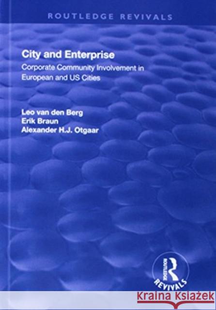 City and Enterprise: Corporate Community Involvement in European and Us Cities Braun, Erik 9781138711457 Routledge