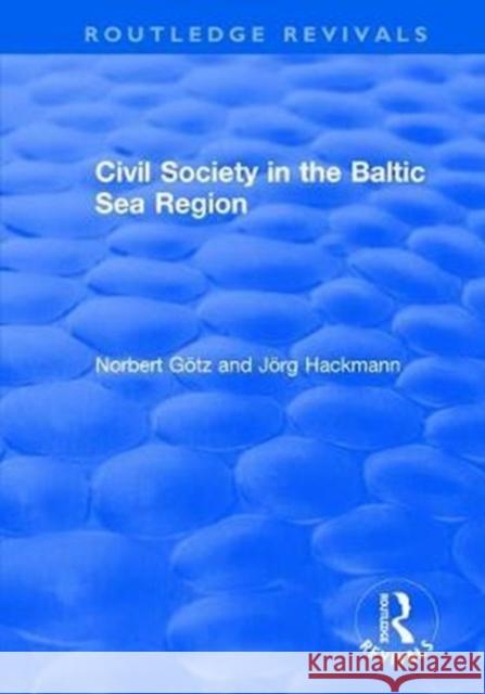 Civil Society in the Baltic Sea Region Norbert Gotz Jorg Hackmann 9781138711778 Routledge