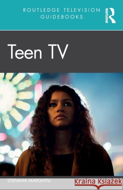 Teen TV Ellen Seiter Stefania Marghitu 9781138713895 Routledge